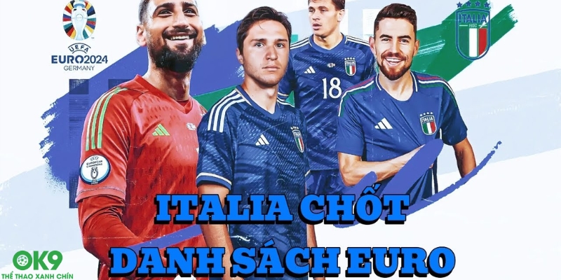 Danh sách đội hình tuyển Ý Euro 2024 Danh sách đội hình tuyển Ý Euro 2024